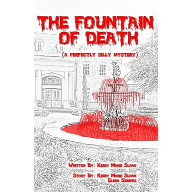 The Fountain of Death: (a Perfectly Silly Mystery)