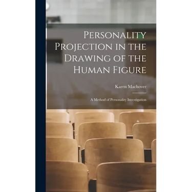 Personality Projection in the Drawing of the Human Figure: a Method of Personality Investigation