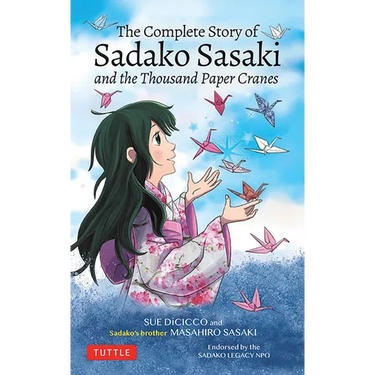 The Complete Story of Sadako Sasaki: And the Thousand Paper Cranes