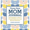 Three-Year Mom Journal: One Question a Day to Prompt Reflection and Record Memories
