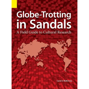 Globe Trotting in Sandals: A Field Guide to Cultural Research