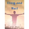 Cling and Wait