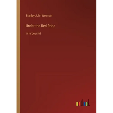 Under the Red Robe: in large print
