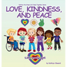 Love, Kindness, and Peace