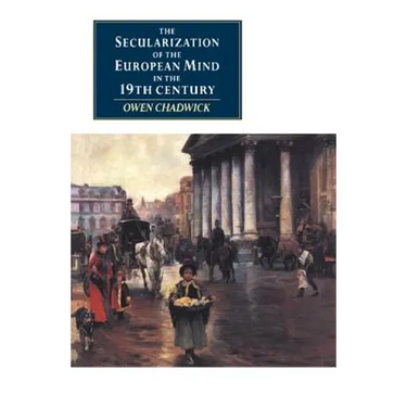 The Secularization of the European Mind in the Nineteenth Century