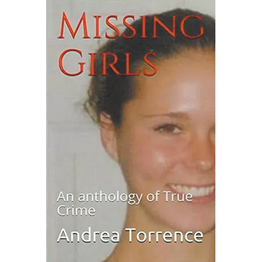 Missing Girls An Anthology of True Crime