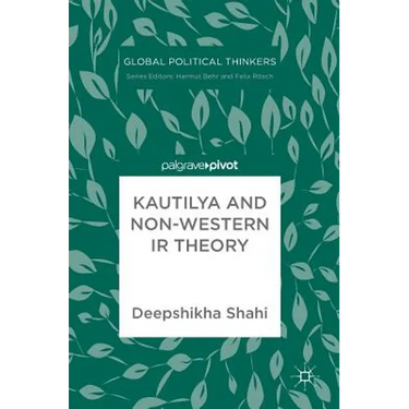 Kautilya and Non-Western IR Theory