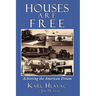 Houses Are Free: Achieving the American Dream