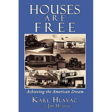 Houses Are Free: Achieving the American Dream