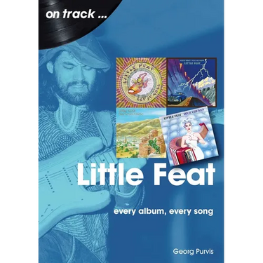 Little Feat: Every Album Every Song