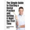 The Simple Guide to Starting a Dental Practice and Getting it Right the First Time