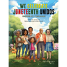 We Celebrate Juneteenth Unidos: Inspired by a true story