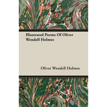 Illustrated Poems Of Oliver Wendell Holmes