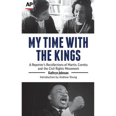 My Time With The Kings: A Reporter's Recollections of Martin, Coretta and the Civil Rights Movement