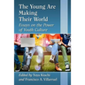 The Young Are Making Their World: Essays on the Power of Youth Culture