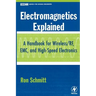 Electromagnetics Explained: A Handbook for Wireless/ RF, EMC, and High-Speed Electronics