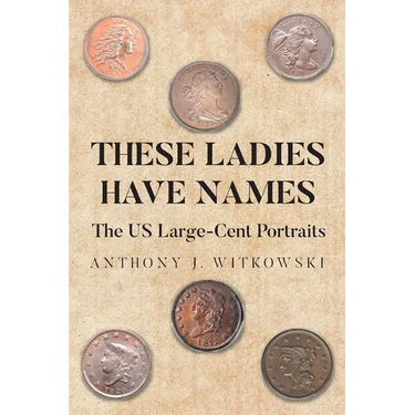 These Ladies Have Names: The US Large-Cent Portraits