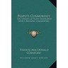 Plato's Cosmology: The Timaeus of Plato Translated with a Running Commentary