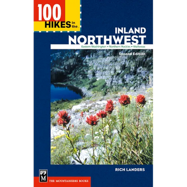 100 Hikes in the Inland Northwest: Eastern Washington, Northern Rockies, Wallowas