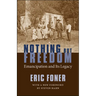 Nothing But Freedom: Emancipation and Its Legacy