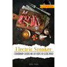 Electric Smoker Cookbook: Extraordinary Delicious and easy recipes for electric smoker