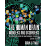 The Human Brain - Wonders and Disorders: My Collected Works in Neuroscience Research (2018-2020)