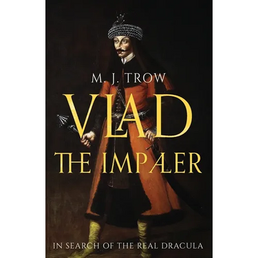 Vlad the Impaler: In search of the real Dracula