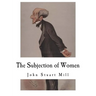 The Subjection of Women: John Stuart Mill