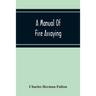 A Manual Of Fire Assaying