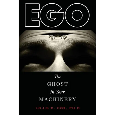 Ego: The Ghost in Your Machinery