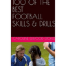 100 of the best Football Skills & Drills