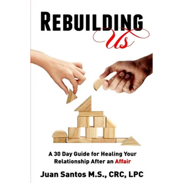 Rebuilding Us: A 30 Day Guide for Healing Your Relationship After an Affair
