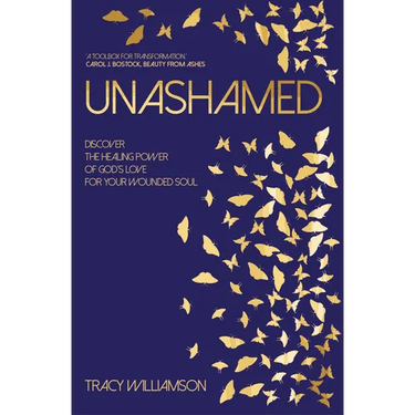 Unashamed: Discover the Healing Power of God's Love for your Wounded Soul