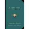 A Rabbi's Faith: Sermons Of Hope And Courage
