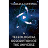 A Teleological Description of the Universe