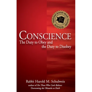 Conscience: The Duty to Obey and the Duty to Disobey