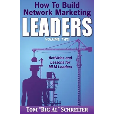 How To Build Network Marketing Leaders Volume Two: Activities and Lessons for MLM Leaders