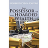 The Possessor of the Hoarded Wealth