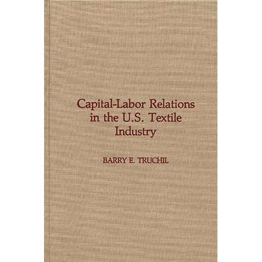 Capital-Labor Relations in the U.S. Textile Industry