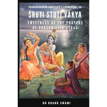 Śruti Stuti Vākya: Sweetness of the Prayers of Personified Vedas