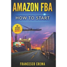 Amazon Fba: How to Start Selling on Amazon with Fba Warehouse, Complete Guide for Beginners and Dummies, Handbook to Earn with Ama