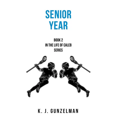 Senior Year: Book 2 in The Life of Caleb series
