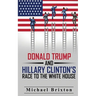 WHO IS DONALD TRUMP? Donald Trump and Hillary Clinton's Race To The White House