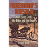 Freedom's Rush II: More Tales from the Biker and the Beast