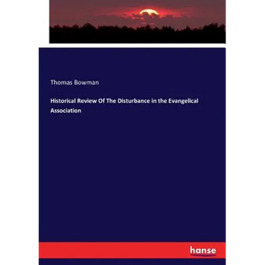 Historical Review Of The Disturbance in the Evangelical Association