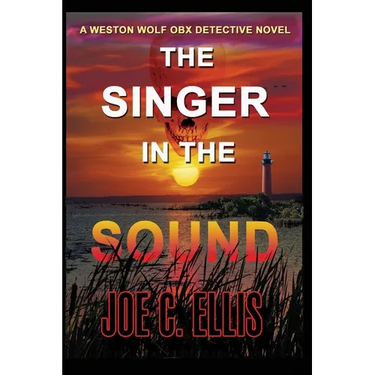 The Singer in the Sound: A Weston Wolf Outer Banks Detective Novel