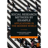 Social Research Methods by Example: Applications in the Modern World