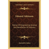 Edward Atkinson: Patron Of Engineering Science And Benefactor Of Industry