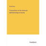 Transactions on the American Ophthalmological Society
