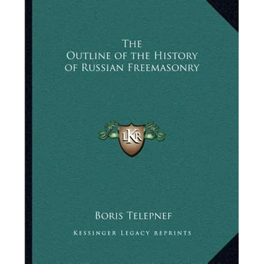 The Outline of the History of Russian Freemasonry